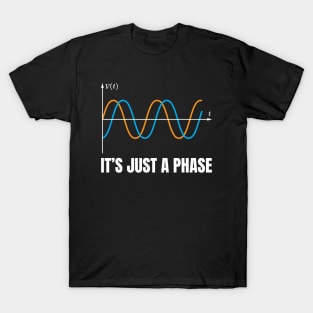 It's Just A Phase (White Axis) T-Shirt